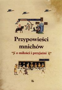 Przypowieści mnichów o miłości i przyjaźni - - książka