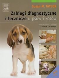 Zabiegi diagnostyczne i leczenicze u psów i kotów z płytą DVD - Taylor Susan M. - książka