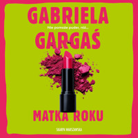 Matka roku - Gabriela Gargaś - ebook + audiobook + książka