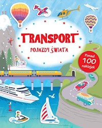 Transport Pojazdy Świata Poznaję Świat + naklejki -  - książka
