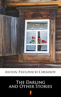 The Darling and Other Stories - Anton Pavlovich Chekhov - ebook