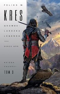 Księga Całości Tom 3 Grombelardzka legenda Serce Gór - Kres Feliks W. - książka
