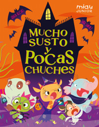 Mucho susto y pocas chuches - Gracia Iglesias - ebook