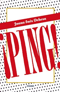 ¡Ping! - Juana Inés Dehesa - ebook