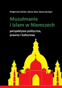 Muzułmanie i islam w Niemczech - Świder Małgorzata, Góra Sylwia, Springer Beata - książka