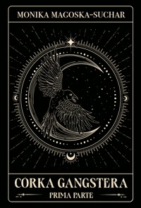 Córka gangstera. Prima Parte - Magoska-Suchar Monika - ebook + audiobook + książka