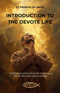Introduction to the devote life - St. Francis of Sales - ebook