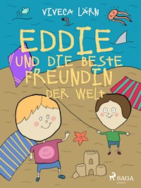 Eddie und die beste Freundin der Welt - Viveca Lärn - ebook
