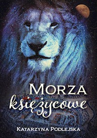 Morza Księżycowe - Katarzyna Podlejska - ebook + książka