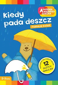 Kiedy pada deszcz Akademia Mądrego Dziecka - Dobrowolska Marzka - książka