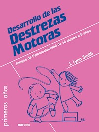 Desarrollo de las Destrezas Motoras - J. Lynn Smith - ebook