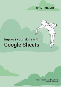 Improve your skills with Google Sheets - Rémy Lentzner - ebook