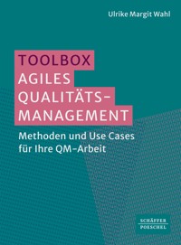 Toolbox Agiles Qualitätsmanagement - Ulrike Margit Wahl - ebook