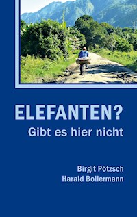 Elefanten? Gibt es hier nicht - Harald Bollermann - ebook