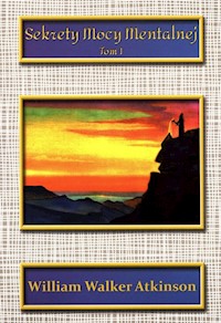 Sekrety mocy mentalnej Tom 1 - Atkinson William Walker - książka