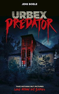 Urbex Predator - Jens Boele - ebook
