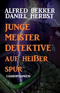 Junge Meisterdetektive auf heißer Spur - Alfred Bekker - ebook