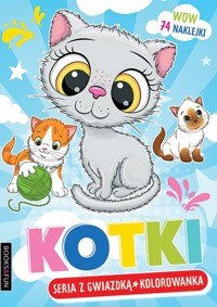 Kotki Seria z gwiazdką Kolorowanka -  - książka