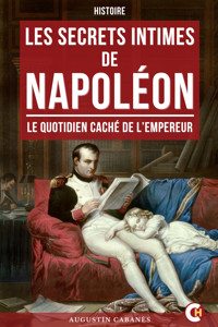 Les Secrets Intimes de Napoléon - Augustin Cabanès - ebook