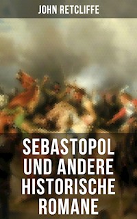 Sebastopol und andere historische Romane - John Retcliffe - ebook