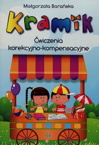 Kramik Ćwiczenia korekcyjno-kompensacyjne - Barańska Małgorzata - książka