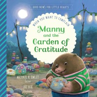 Manny & the Garden of Gratitude - Michael R. Emlet - ebook
