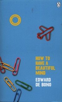 How To Have A Beautiful Mind - De Bono Edward - książka