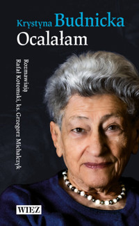 Ocalałam - Krystyna Budnicka, ks. Grzegorz Michalczyk, Rafał Kotomski - ebook + książka
