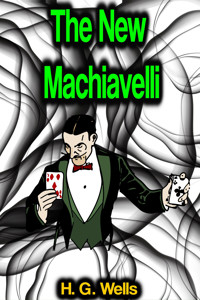 The New Machiavelli - H G Wells - ebook