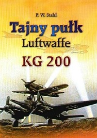 Tajny pułk Luftwaffe KG 200 - Peter Wilhelm Stahl - ebook