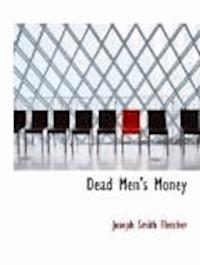 Dead Men's Money - Joseph Smith Fletcher - darmowy ebook