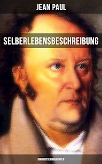 Jean Paul: Selberlebensbeschreibung - Kindheitserinnerungen - Jean Paul - ebook