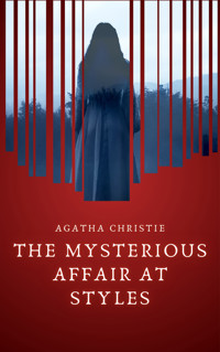 The Mysterious Affair at Styles (Hercule Poirot's First Case) - Agata Christie - ebook