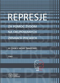 Represje za pomoc Żydom na okupowanych ziemiach polskich w czasie II wony światowej Tom 1 - Grądzka-Rejak Martyna, Namysło Aleksandra - książka