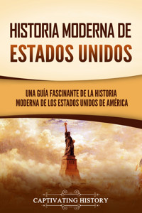 Historia moderna de Estados Unidos - Captivating History - ebook