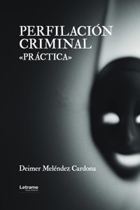 Perfilación criminal - Deimer Meléndez Cardona - ebook