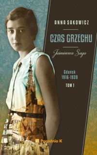Czas grzechu. Jaśminowa Saga. Tom 1 - Anna Sakowicz - książka