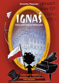 Ignaś. Zanim został Ignacym Paderewskim - Wioletta Piasecka  - ebook + audiobook