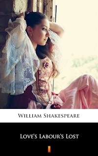 Love’s Labour’s Lost - William Shakespeare - ebook