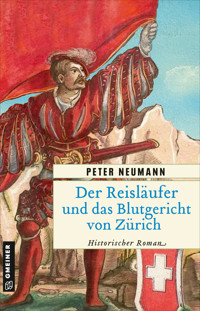 Der Reisläufer und das Blutgericht von Zürich - Neumann Peter - ebook