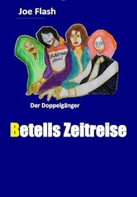 BETELLS ZEITREISE - Joe Flash - ebook
