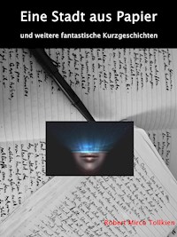 Eine Stadt aus Papier - Robert Mirco Tollkien - ebook