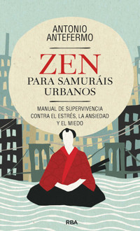 Zen para samuráis urbanos - Antefermo Antonio - ebook