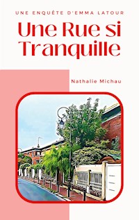 Une Rue si Tranquille - Nathalie Michau - ebook