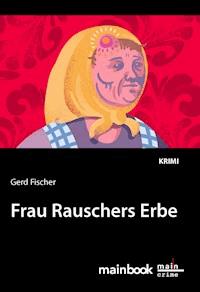 Frau Rauschers Erbe: Kommissar Rauscher 10 - Gerd Fischer - ebook