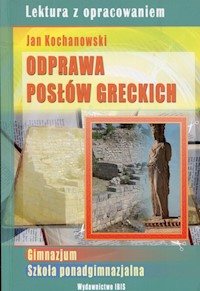 Odprawa posłów greckich Jan Kochanowski - Agnieszka Nożyńska-Demianiuk - książka