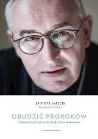 Obudzić proroków - Jarecki Piotr, Krzyżak Tomasz - książka