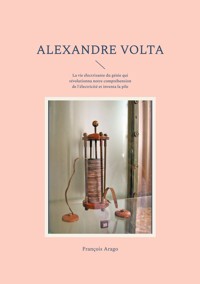 Alexandre Volta - François Arago - ebook
