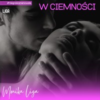 W ciemności - Liga Monika - audiobook