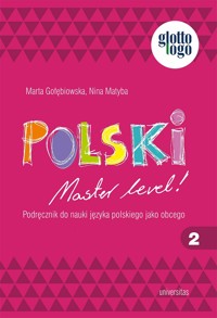 Polski. Master level! 2. Podręcznik do nauki języka polskiego jako obcego (A1) - Nina Matyba,Marta Gołębiowska - książka